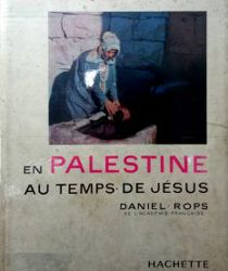 LA VIE QUOTIDIENNE EN PALESTINE AU TEMPS DE JÉSUS